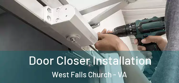 Door Closer Installation West Falls Church - VA