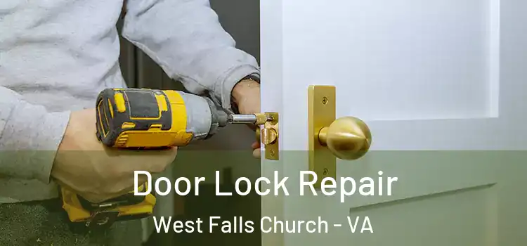 Door Lock Repair West Falls Church - VA