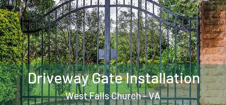 Driveway Gate Installation West Falls Church - VA