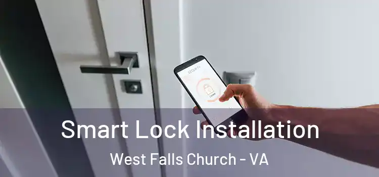 Smart Lock Installation West Falls Church - VA